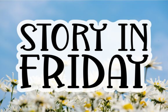 Story in Friday Font Review and Download Guide